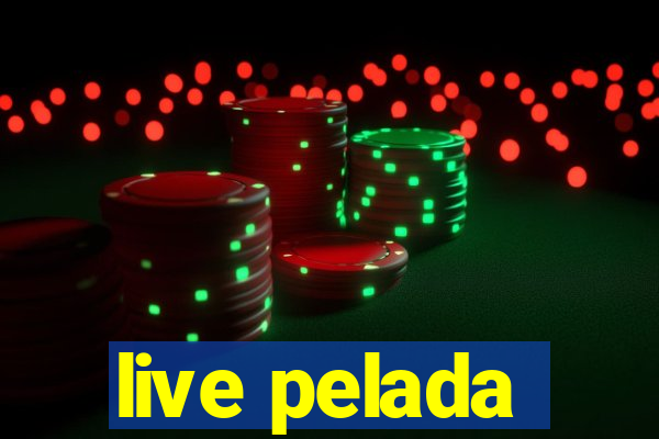 live pelada